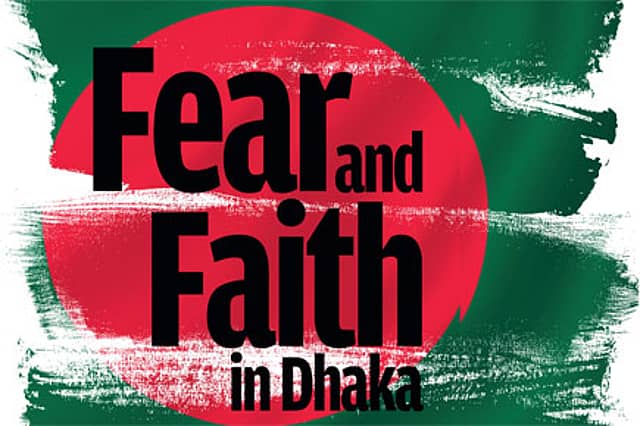 Fear and Faith in Dhaka