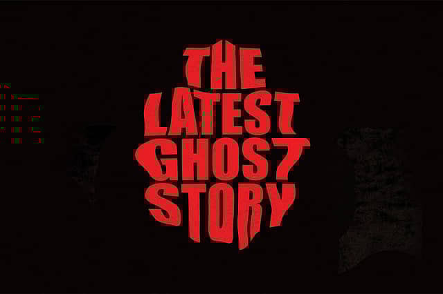 The Latest Ghost Story