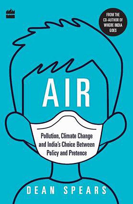 Cover of Air: Pollution, Climate Change and India’s Choice Between Policy and Pretence 