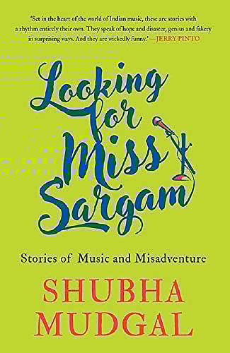Cover of Looking for Miss Sargam: Stories of Music and Misadventure 