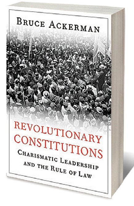 Cover of Revolutionary Constitutions: Charismatic Leadership and the Rule of Law
