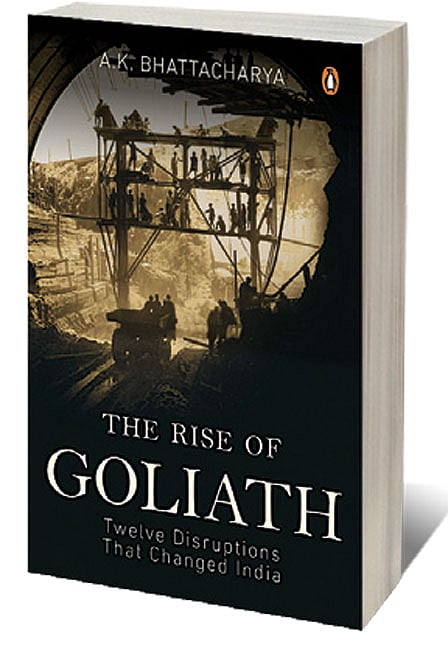 Cover of The Rise of Goliath: Twelve Disruptions that Changed India