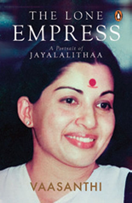 Cover of The Lone Empress: A Portrait of Jayalalithaa