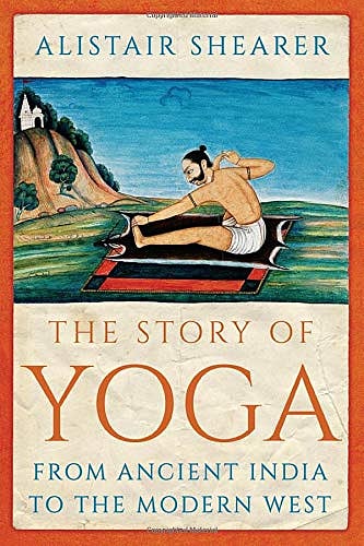 Cover of The Story of Yoga: From Ancient India to the Modern West
