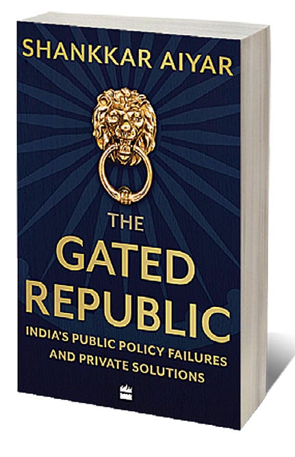 Cover of The Gated Republic: India’s Public Policy Failures and Private Solutions