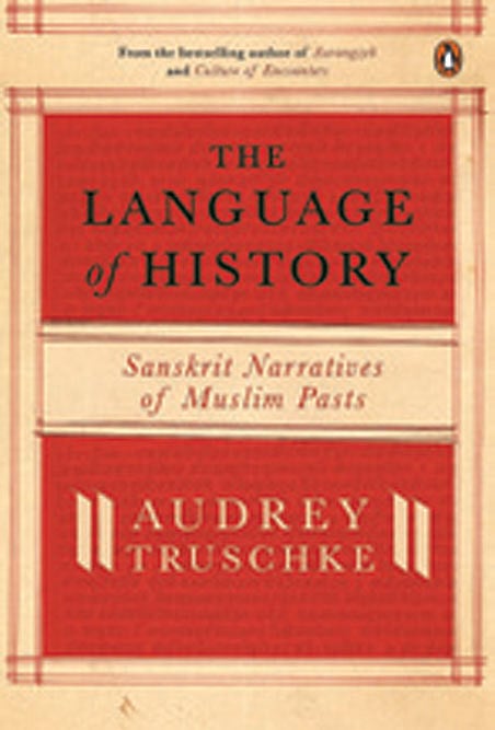 Cover of The Language of History: Sanskrit Narratives of Muslim Pasts