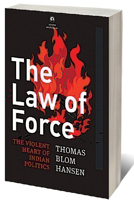 Cover of The Law of Force: The Violent Heart of Indian Politics