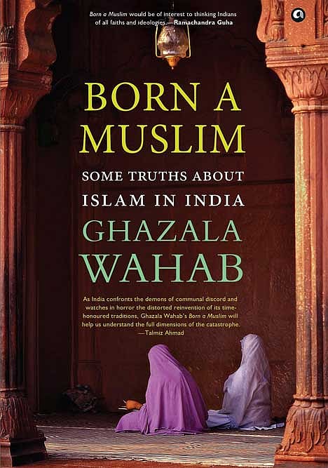 Cover of Born a Muslim: Some Truths about Islam in India