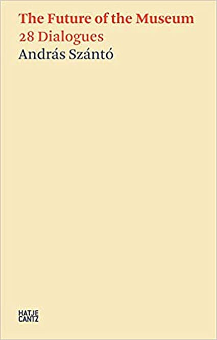 Cover of The Future of the Museum: 28 Dialogues