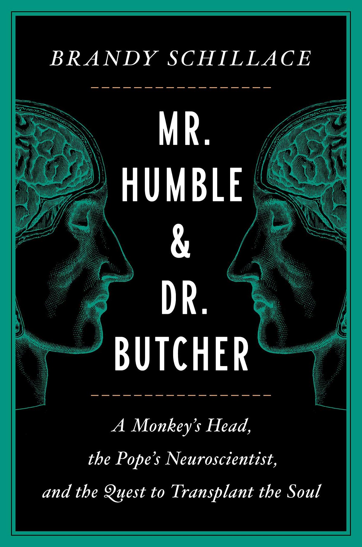 Cover of Mr Humble & Dr Butcher: A Monkey’s Head, The Pope’s Neuroscientist, and the Quest to Transplant the Soul