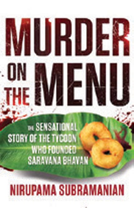 Cover of Murder on the Menu: The Sensational Story of the Tycoon Who Founded Saravana Bhavan