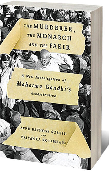 Cover of The Murderer, the Monarch and the Fakir: A New Investigation of Mahatma Gandhi’s Assassination