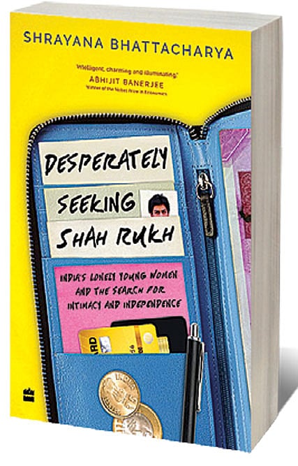 Cover of Desperately Seeking Shah Rukh: India’s Lonely Young Women and the Search for Intimacy and Independence