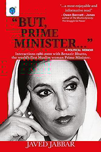 Cover of But, Prime Minister...  Interactions with Benazir Bhutto, the world’s first Muslim woman Prime Minister
