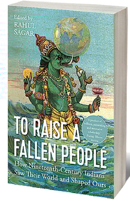 Cover of To Raise A Fallen People: How Nineteenth-Century Indians Saw Their World And Shaped Ours