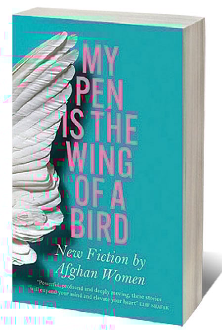 Cover of My Pen Is the Wing of a Bird: New Fiction by Afghan Women
