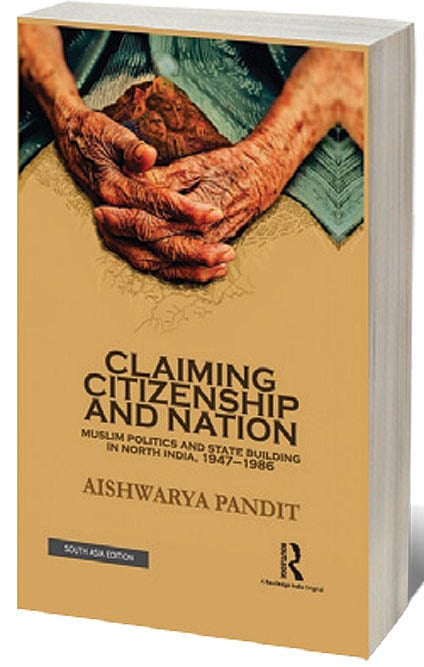 Cover of Claiming Citizenship and Nation: Muslim Politics and State Building in North India, 1947–1986
