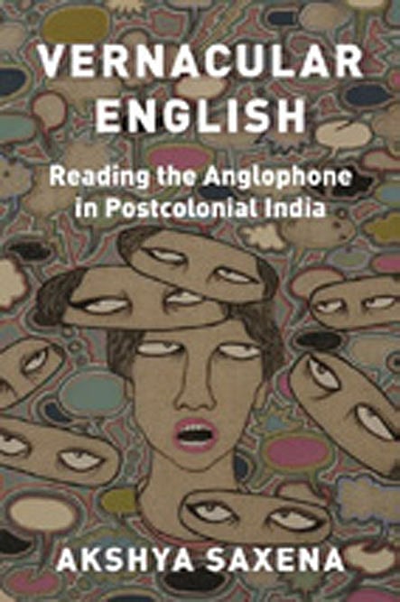 Cover of Vernacular English: Reading the Anglophone in Postcolonial India
