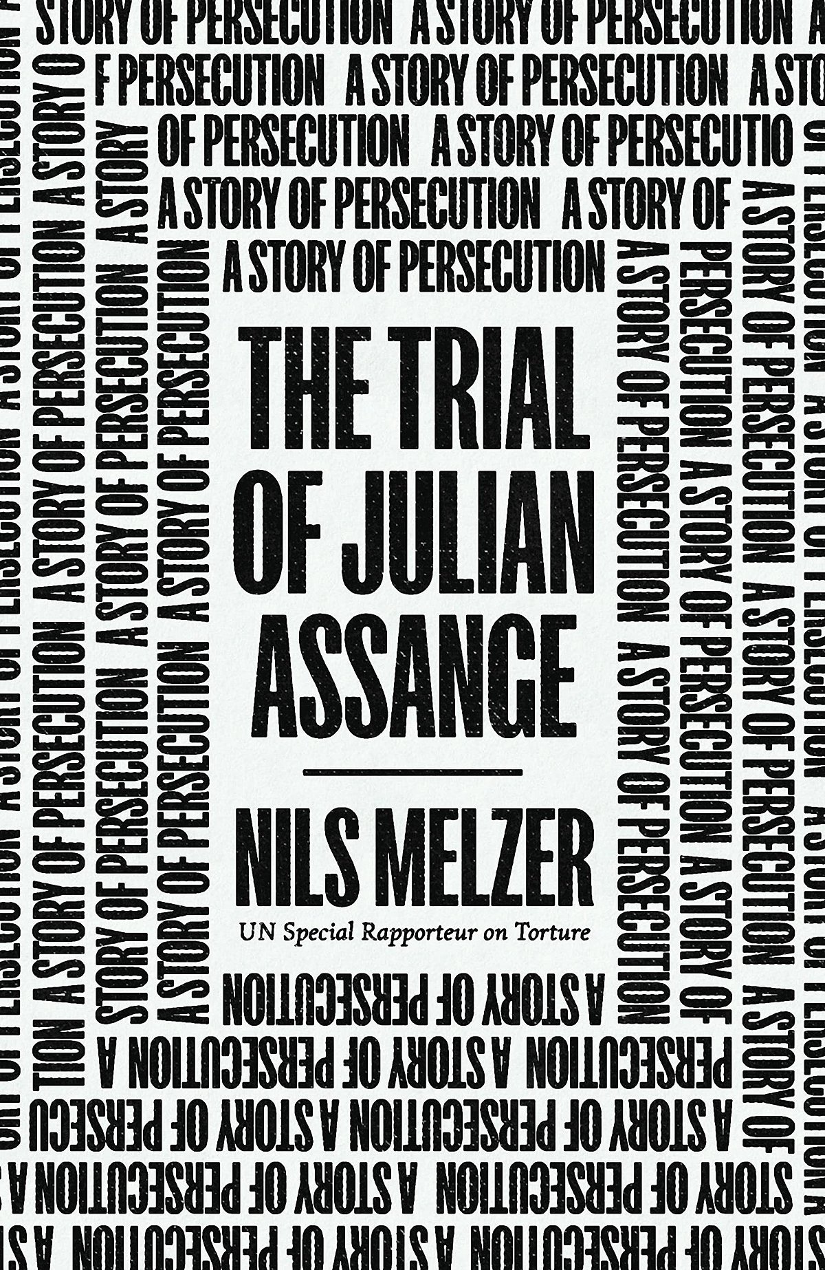 Cover of The Trial of Julian Assange: A Story of Persecution
