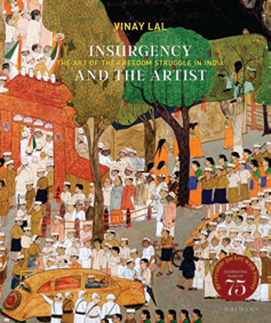 Cover of Insurgency and the Artist: The Art of the Freedom Struggle in India