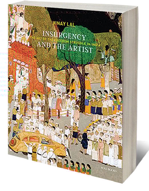 Cover of Insurgency and The Artist: The Art of the Freedom Struggle in India 