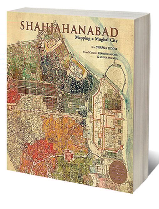Cover of Shahjahanabad: Mapping a Mughal City