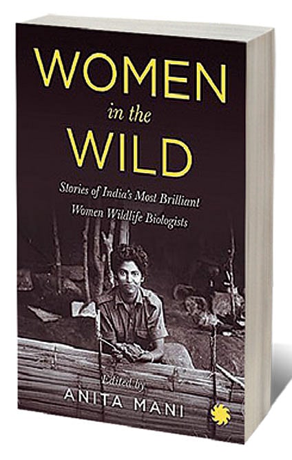 Cover of Women In the Wild: Stories of India’s Most Brilliant Women Wildlife Biologists