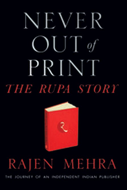 Cover of Never Out of Print: The Rupa Story: The Journey of an Independent Indian Publisher