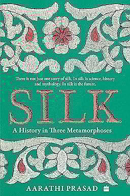 Cover of Silk: A History in Three Metamorphoses