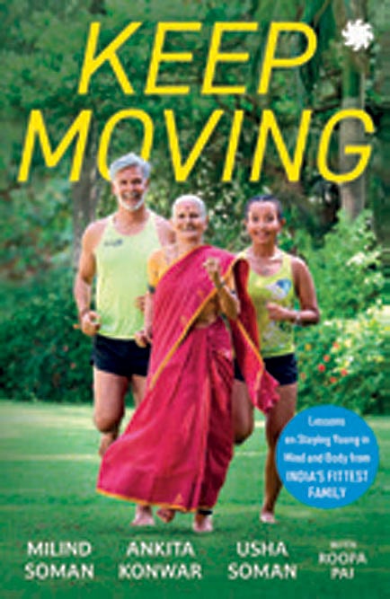 Cover of Keep Moving: Lessons on Staying Young in Mind and Body from India’s Fittest Family 