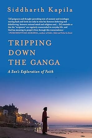 Cover of Tripping Down the Ganga  A Son’s Exploration of Faith