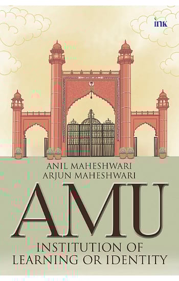 Cover of AMU: Institution of Learning or Identity 