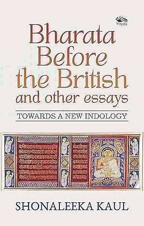 Cover of Bharata Before the British and Other Essays: Towards a New Indology 