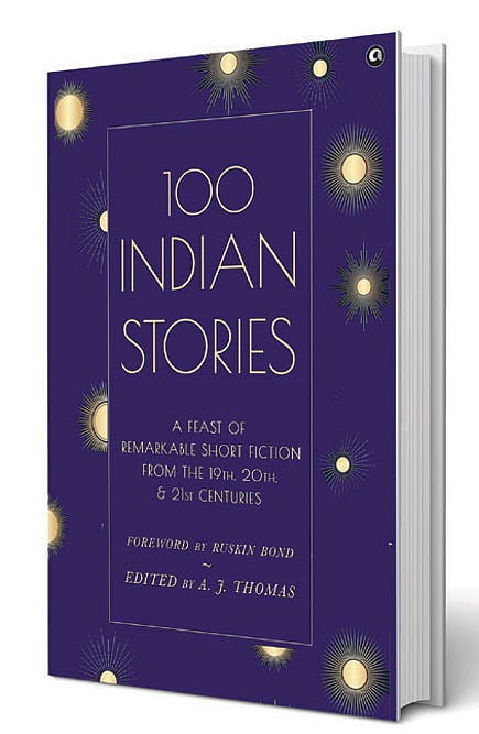 Cover of 100 Indian Stories: A Feast Of Remarkable Short Fiction From The 19Th, 20Th and 21St Centuries 