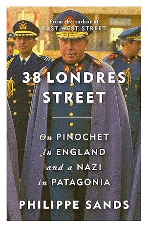 Cover of 38 Londres Street: On Impunity, Pinochet in England and a Nazi in Patagonia