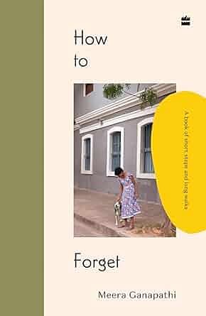 Cover of  How to Forget: A book of short steps and long walks 