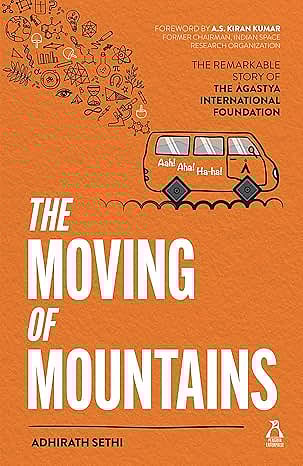 Cover of The Moving of Mountains: The Remarkable Story of the Agastya International Foundation